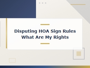 Know Your Rights When Disputing Hoa Sign Rules