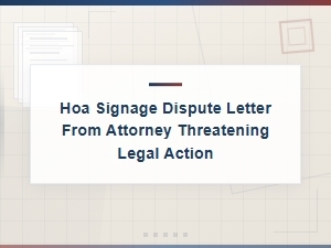 Hoa Signage Disputes: Understanding Attorney Legal Threats