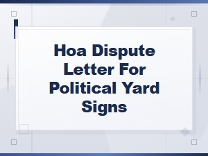 How to Dispute an Hoa Ban on Political Yard Signs