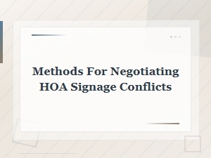 How to Negotiate Hoa Signage Conflicts as a Homeowner